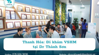 Thanh Hóa: Đi khám VSHM tại Dr Thành Sơn