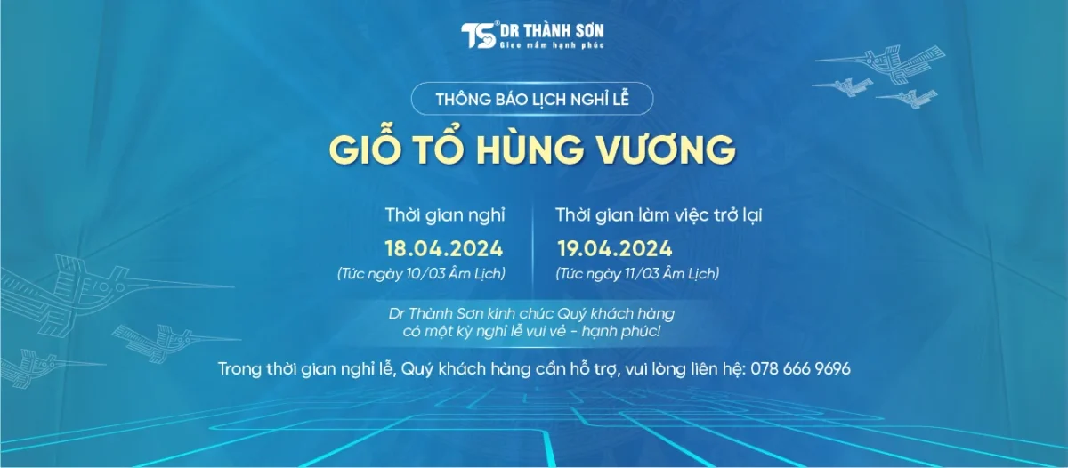 Dr Thành Sơn thông báo lịch nghỉ Giỗ Tổ Hùng Vương 2024 1 Dr Thành Sơn thông báo lịch nghỉ Giỗ Tổ Hùng Vương 2024