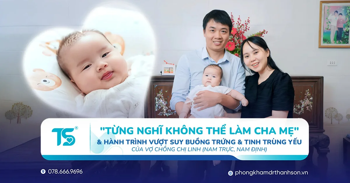 "Từng nghĩ không thể làm cha mẹ" & Hành trình vượt suy buồng trứng & tinh trùng yếu của vợ chồng chị Linh