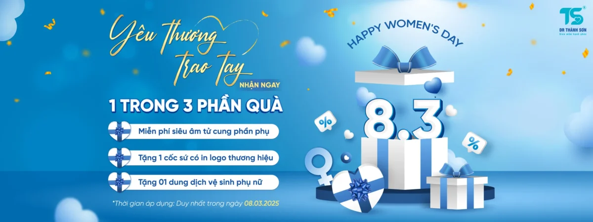 Ưu đãi ngày 8/3 - Nhận quà hấp dẫn tại phòng khám Dr Thành Sơn 1 Ưu đãi ngày 83 - Nhận quà hấp dẫn tại phòng khám Dr Thành Sơn