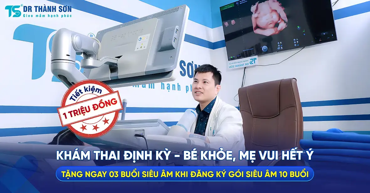 Khám thai định kỳ với ƯU ĐÃI siêu âm Tiết kiệm 1 triệu đồng tại Dr Thành Sơn Khám thai định kỳ với ƯU ĐÃI siêu âm Tiết kiệm 1 triệu đồng tại Dr Thành Sơn